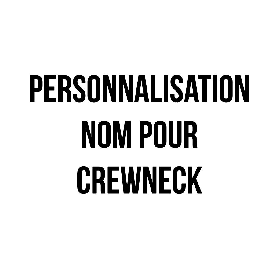 Personnalisation nom pour crewneck