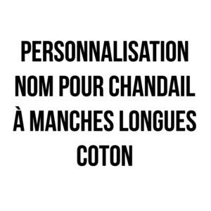 Personnalisation nom pour chandail à manches longues coton